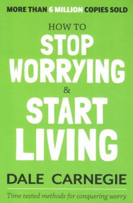How to Stop Worrying and Start Living 818322802X Book Cover