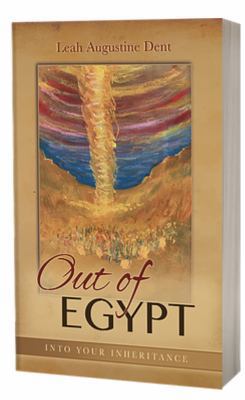 Paperback Out of Egypt : Into Your Inheritance Book