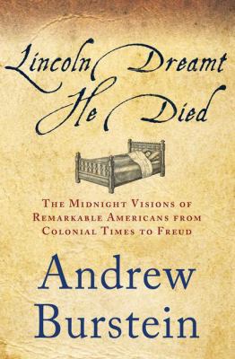 Lincoln Dreamt He Died: The Midnight Visions of... 1137278277 Book Cover