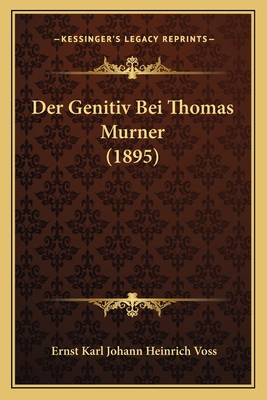Der Genitiv Bei Thomas Murner (1895) [German] 1167424255 Book Cover