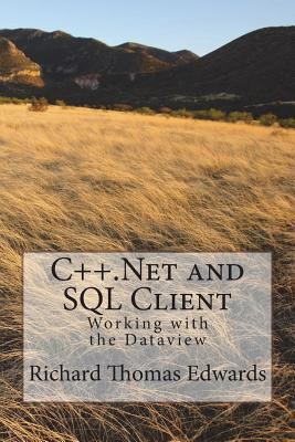 C++.Net and SQL Client: Working with the Dataview 1720627223 Book Cover