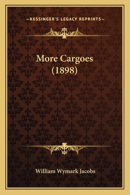 More Cargoes (1898) 116659548X Book Cover