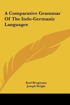 A Comparative Grammar of the Indo-Germanic Lang... 1161649735 Book Cover