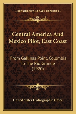 Central America And Mexico Pilot, East Coast: F... 1166478904 Book Cover