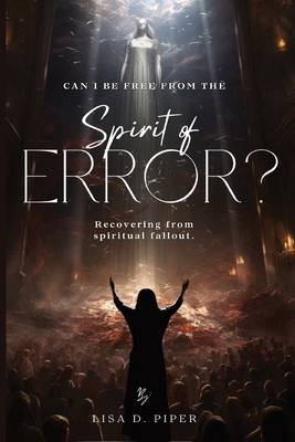 Spirit of Error: The Secrets to Avoiding Deception B0CX4XZV4G Book Cover