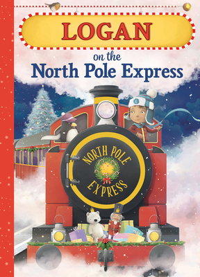Logan on the North Pole Express 1728203627 Book Cover