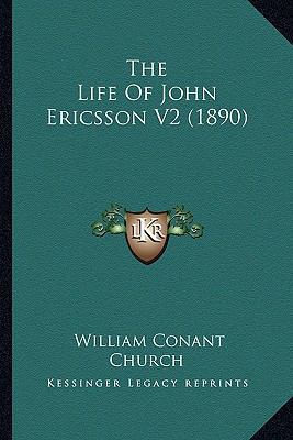 The Life Of John Ericsson V2 (1890) 1164071513 Book Cover