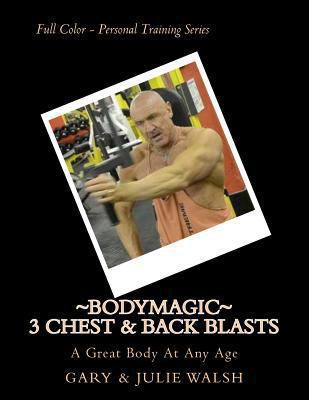 Bodymagic - 3 Chest & Back Blasts 1494835223 Book Cover