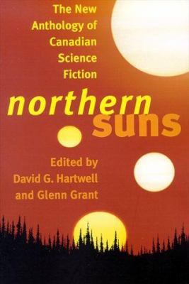 Northern Suns: The New Anthology of Canadian Sc... 0312864620 Book Cover