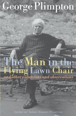 The Man in the Flying Lawn Chair: And Other Exc... 1400063426 Book Cover