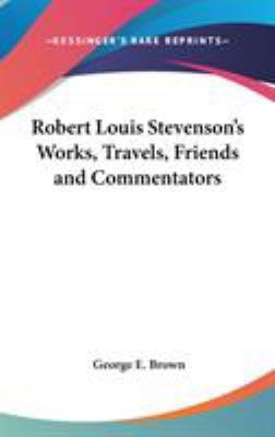 Robert Louis Stevenson's Works, Travels, Friend... 0548008523 Book Cover