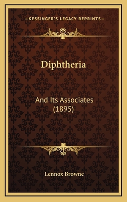 Diphtheria: And Its Associates (1895) 1164752197 Book Cover