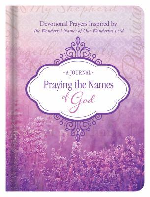 Praying the Names of God Journal: Devotional Pr... 1683222318 Book Cover