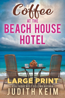 Coffee at The Beach House Hotel: Large Print Ed... 1959529242 Book Cover