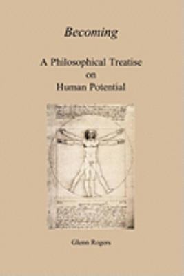 Becoming: A Philosophical Treatise On Human Pot... 0982837100 Book Cover