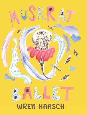 Muskrat Ballet 1645382206 Book Cover
