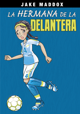 La Hermana de la Delantera (Striker's Sister) [Spanish] 1669014363 Book Cover