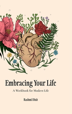 Embracing Your Life: A Workbook For Modern Life B0FBWKNXMW Book Cover