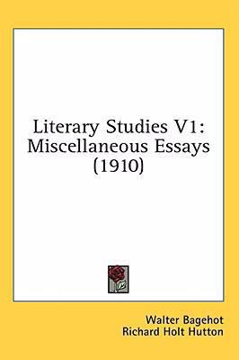 Literary Studies V1: Miscellaneous Essays (1910) 0548936382 Book Cover