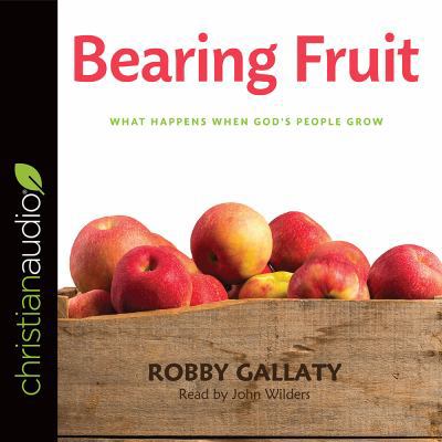 Bearing Fruit: What Happens When God's People Grow 1683669258 Book Cover