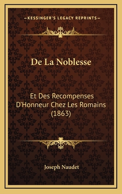 De La Noblesse: Et Des Recompenses D'Honneur Ch... [French] 1167842235 Book Cover