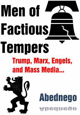 Men of Factious Tempers : Trump, Marx, Engels, and Mass Media