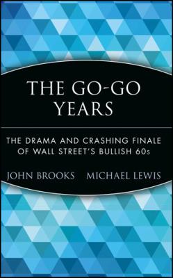 The Go-Go Years: The Drama and Crashing Finale ... 0471357553 Book Cover