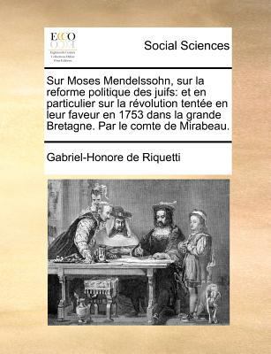 Sur Moses Mendelssohn, Sur La Reforme Politique... [French] 1171389868 Book Cover