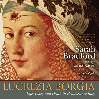 Lucrezia Borgia: Life, Love, and Death in Renai... 1433224720 Book Cover