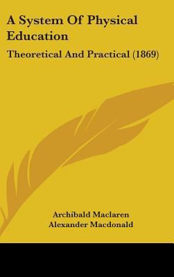 A System Of Physical Education: Theoretical And... 1436668654 Book Cover