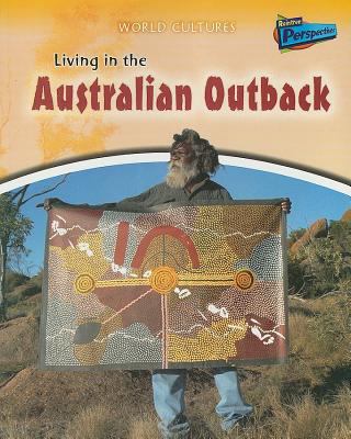 Living in the Australian Outback (World Cultures) 1410928225 Book Cover