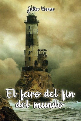 El Faro del Fin del Mundo (Spanish Edition) [Spanish] 1081916281 Book Cover