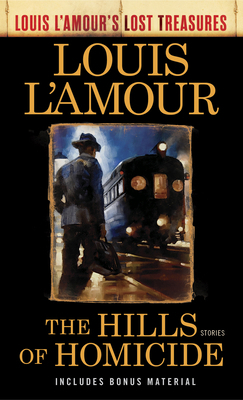 The Hills of Homicide (Louis l'Amour's Lost Tre... 1984817892 Book Cover