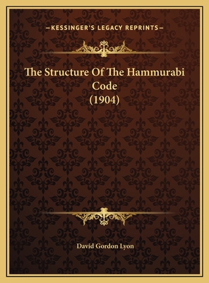 The Structure Of The Hammurabi Code (1904) 1169541968 Book Cover