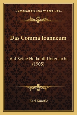 Das Comma Ioanneum: Auf Seine Herkunft Untersuc... [German] 1167411951 Book Cover