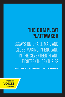 The Compleat Plattmaker: Essays on Chart, Map, ... 0520321014 Book Cover