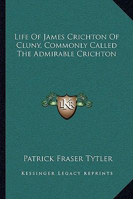 Life Of James Crichton Of Cluny, Commonly Calle... 116323771X Book Cover