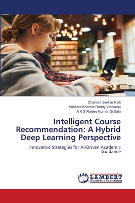 Intelligent Course Recommendation: A Hybrid Dee... 6208440963 Book Cover