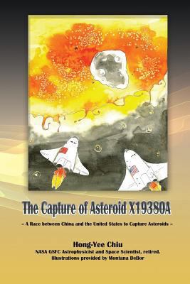 The Capture of Asteroid X19380A: A Race between... 1625034253 Book Cover