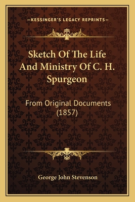 Sketch Of The Life And Ministry Of C. H. Spurge... 1164853244 Book Cover