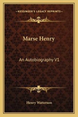 Marse Henry: An Autobiography V1 1162941723 Book Cover