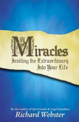 Miracles: Inviting the Extraordinary Into Your ... 073870606X Book Cover