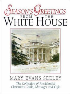 Seasons Greetings from the White House: The Col... 0965768430 Book Cover