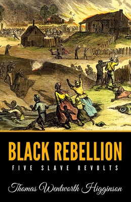 Black Rebellion: Five Slave Revolts B08MVGWRY6 Book Cover
