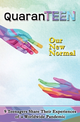 QuaranTEEN: Our New Normal: Nine Teenagers Shar... B08FSMPK21 Book Cover