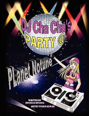 DJ Cha Cha's Party @ Planet Notune 1450022561 Book Cover