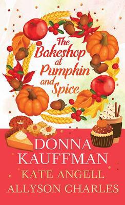 The Bakeshop at Pumpkin and Spice [Large Print] 1643583670 Book Cover