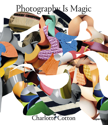 Photography Is Magic (Signed Edition) 1683950178 Book Cover