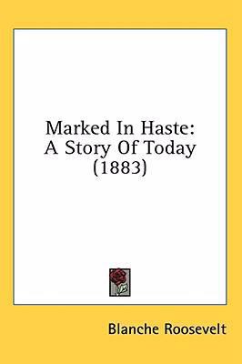 Marked in Haste: A Story of Today (1883) 1436656664 Book Cover