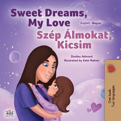 Sweet Dreams, My Love (English Hungarian Biling... [Hungarian] [Large Print] 1525937898 Book Cover